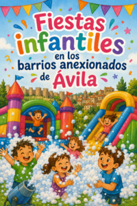 Hinchables y fiestas de la espuma en los barrrios anexionados de Ávila